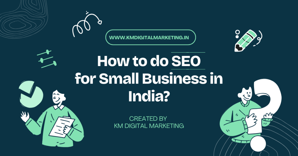 How to Do SEO for Small Business in India